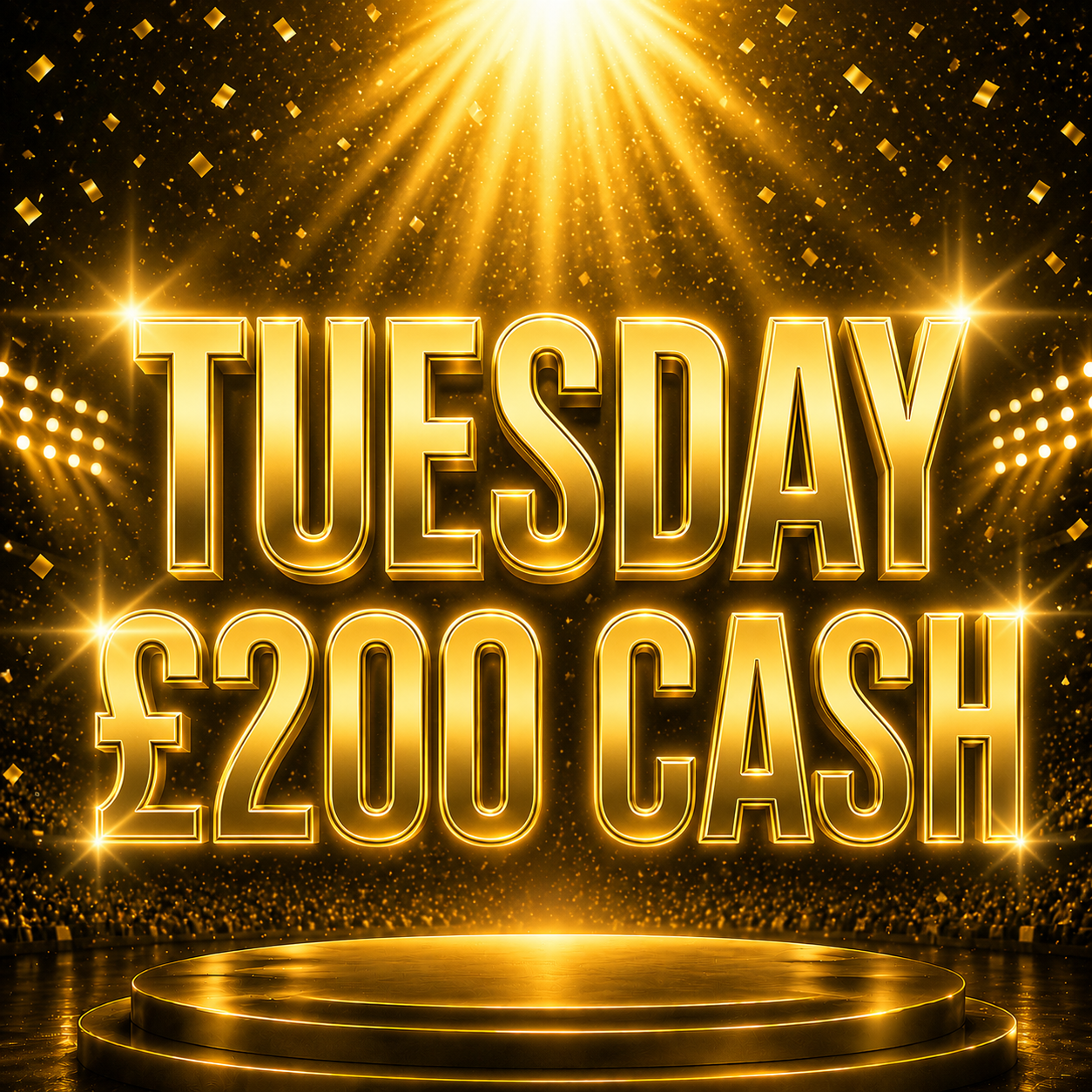 Tuesday Daily Cash £200