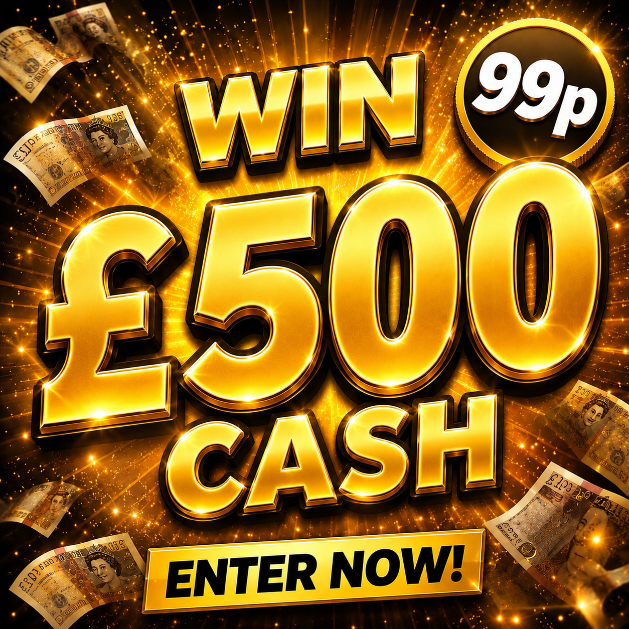 £500 cash for 99p